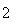 ı: 2