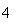 ı: 4
