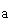 ı: a