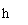 ı: h