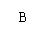 ı: B