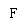ı: F