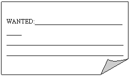 ۽: WANTED:__________________________________
 
 
 
 
 
Call 
__ 
 
 
 
 
