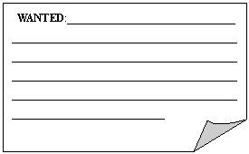 ۽: WANTED:_______________________________
 
 
 
 
 
Call 
__ 
 
 
 
 
