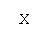 ı: X