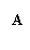 ı: A