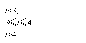 ı: t<3,
3t4,
t>4
