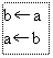 ı: b a
a b
