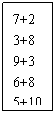 ı: 7+2
3+8
9+3
6+8
5+10
7+8

