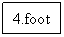 文本框: 4.foot